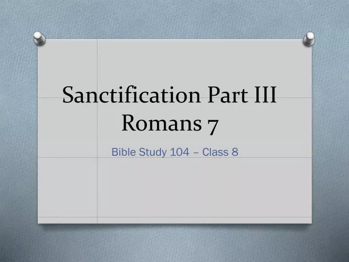 sanctification part iii romans 7