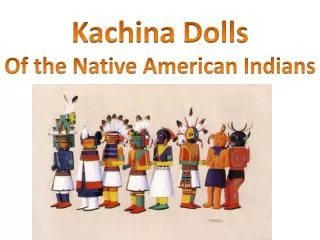 Kachin a Dolls Of the Native American Indians