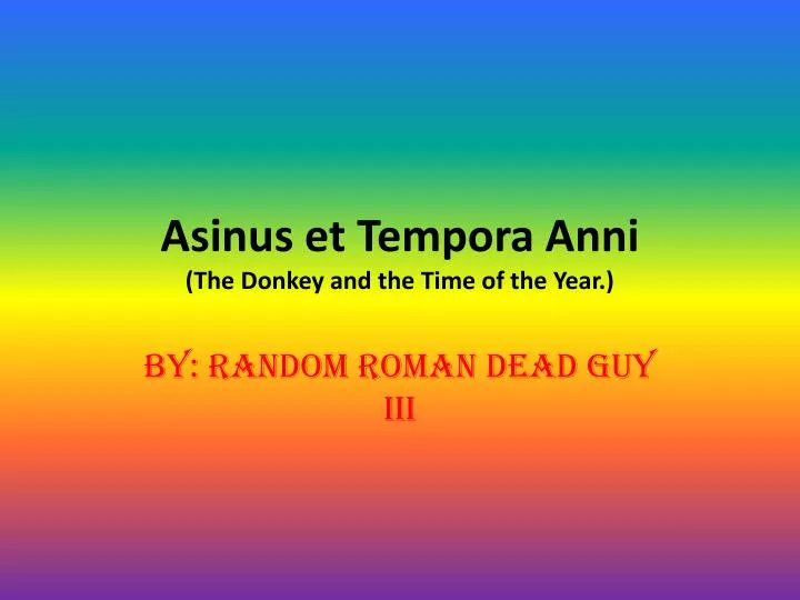 asinus et tempora anni the donkey and the time of the year