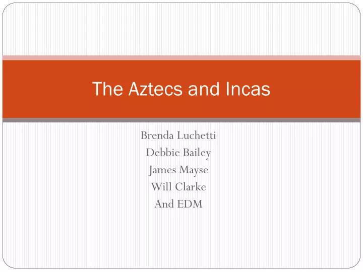 the aztecs and incas