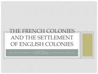 THE FRENCH COLONIES and the settlement of English colonies