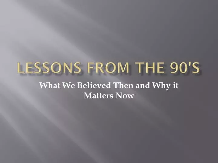 lessons from the 90 s