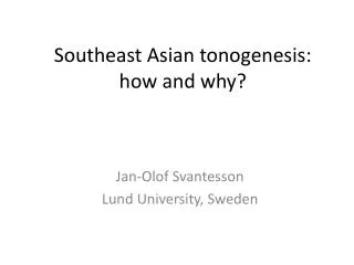 Southeast Asian tonogenesis: how and why?