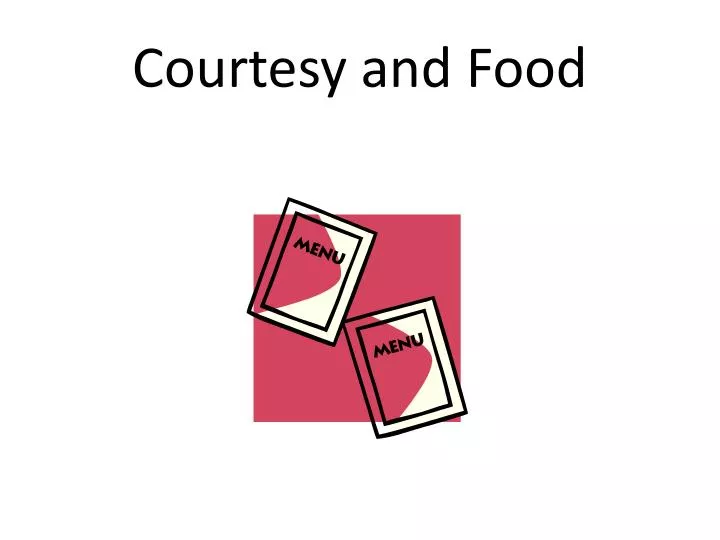 courtesy and food