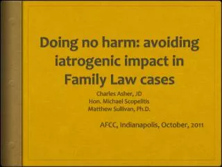 Doing no harm: avoiding iatrogenic impact in Family Law cases
