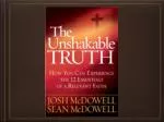 Unshakeable Truth Truth One - God Exists Truth Two - God’s Word Truth Three - Original Sin - slide 1