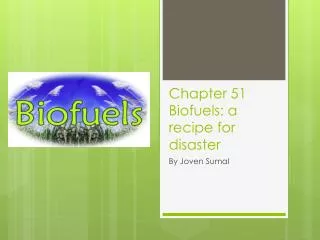 Chapter 51 Biofuels: a recipe for disaster