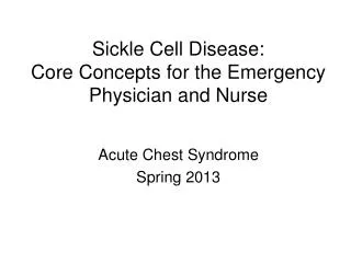 Sickle Cell Disease: Core Concepts for the Emergency Physician and Nurse