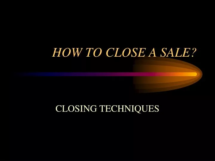 how to close a sale