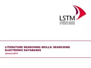 LITERATURE SEARCHING SKILLS: SEARCHING ELECTRONIC DATABASES