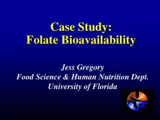 Case Study: Folate Bioavailability