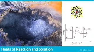 Heats of Reaction and Solution