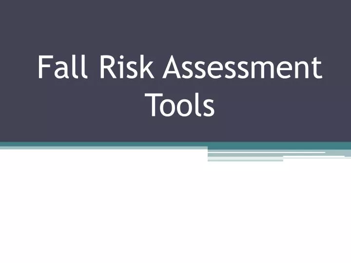 PPT Fall Risk Assessment Tools PowerPoint Presentation Free Download 