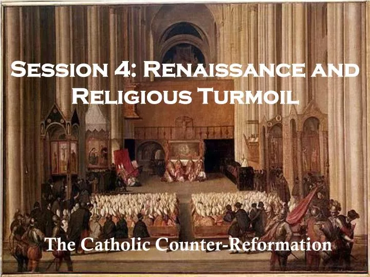 session 4 renaissance and religious turmoil