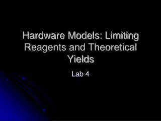 Hardware Models: Limiting Reagents and Theoretical Yields