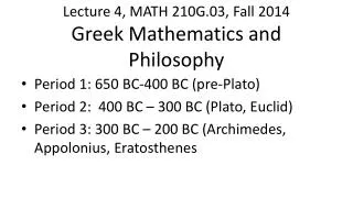 Lecture 4, MATH 210G.03, Fall 2014 Greek Mathematics and Philosophy