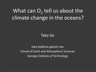 What can O 2 tell us about the climate change in the oceans?