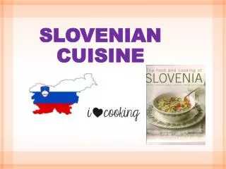 SLOVENIAN CUISINE