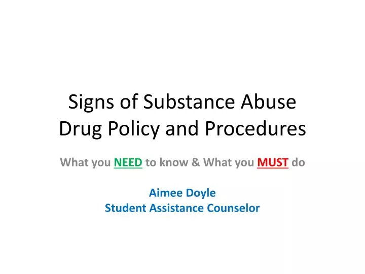 signs of substance abuse drug policy and procedures