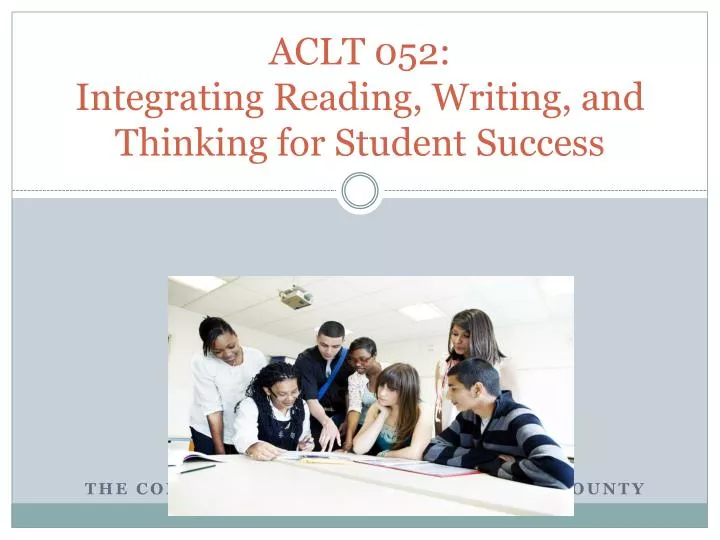 aclt 052 integrating reading writing and thinking for student success