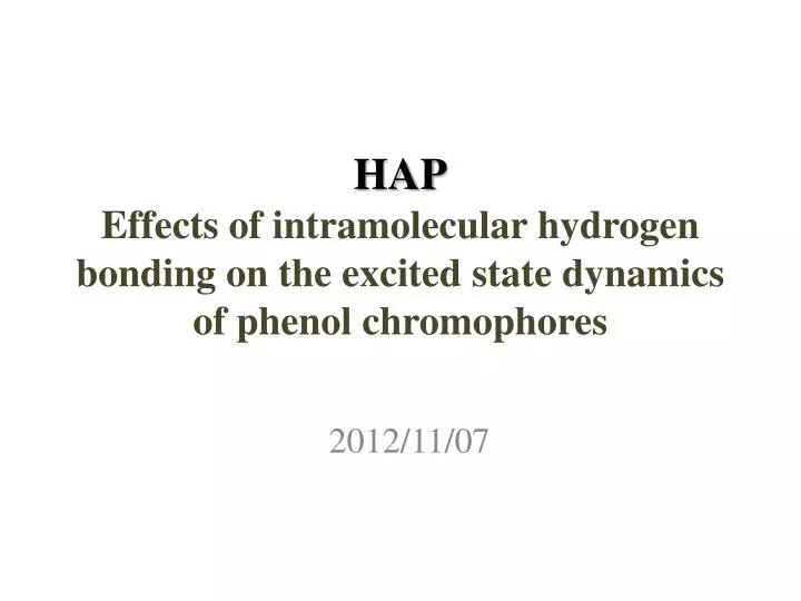 hap effects of intramolecular hydrogen bonding on the excited state dynamics of phenol chromophores