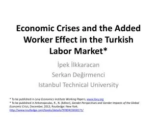 Economic Crises and the Added Worker Effect in the Turkish Labor Market *