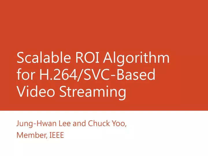 scalable roi algorithm for h 264 svc based video streaming