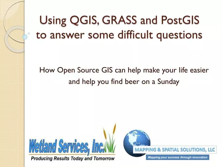 using qgis grass and postgis to answer some difficult questions
