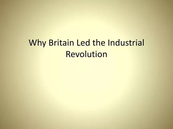 why britain led the industrial revolution