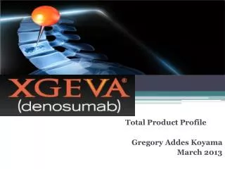 Total Product Profile Gregory Addes Koyama March 2013
