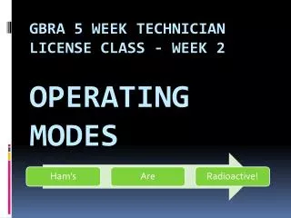 GBRA 5 Week Technician License Class - Week 2 Operating Modes