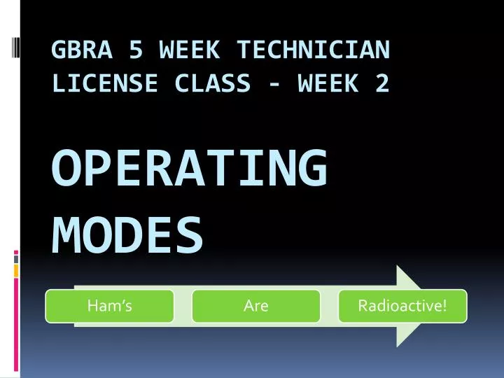 gbra 5 week technician license class week 2 operating modes