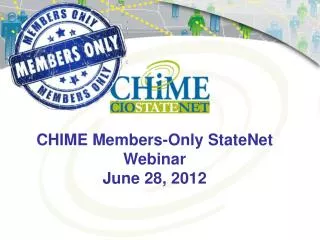 CHIME Members-Only StateNet Webinar June 28, 2012