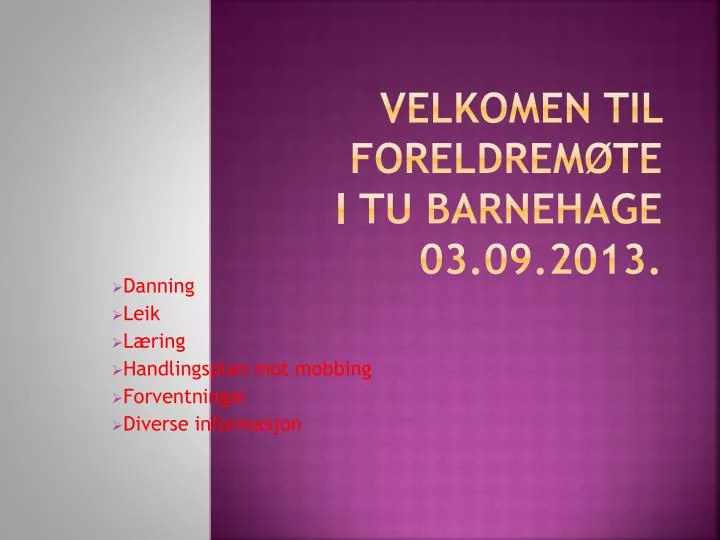 velkomen til foreldrem te i tu barnehage 03 09 2013