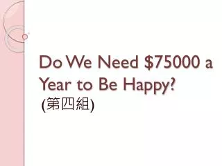 Do We Need $75000 a Year to Be Happy?