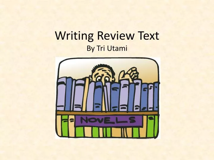 writing review text by tri utami