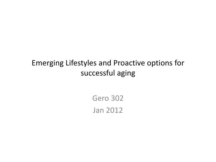 emerging lifestyles and proactive options for successful aging