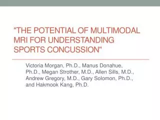 &quot;The Potential of Multimodal MRI for Understanding Sports Concussion&quot;