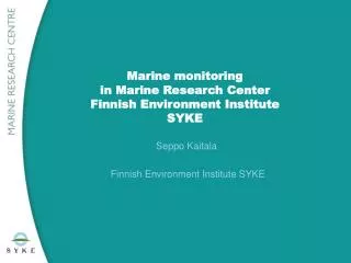 Marine monitoring in Marine Research Center Finnish Environment Institute SYKE