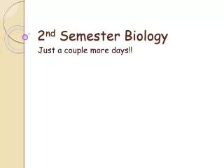2 nd Semester Biology