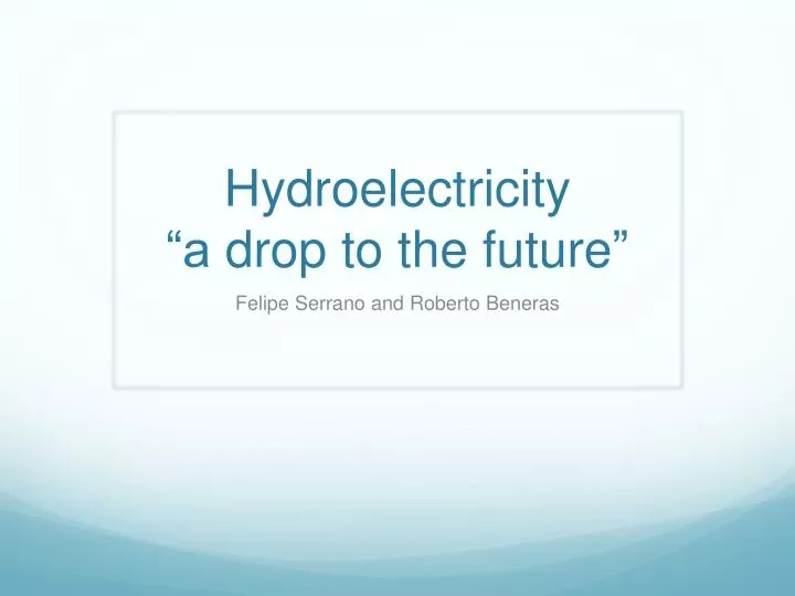 hydroelectricity a drop to the future