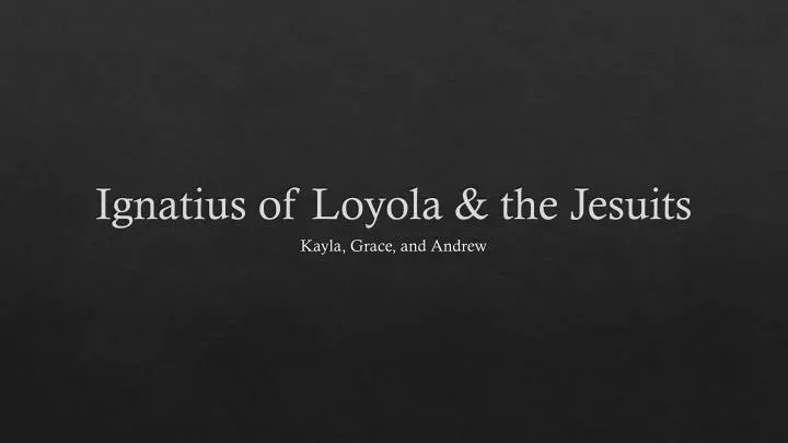 ignatius of loyola the jesuits