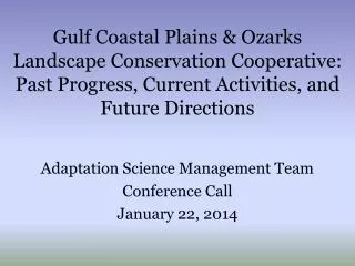 Adaptation Science Management Team Conference Call January 22, 2014
