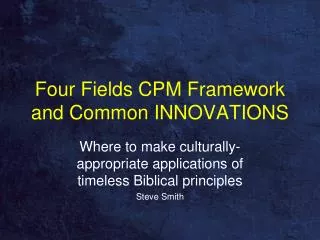 Four Fields CPM Framework and Common INNOVATIONS