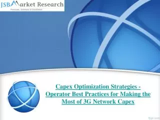 JSB Market Research : Capex Optimization Strategies