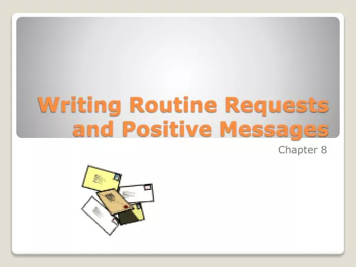 writing routine requests and positive messages