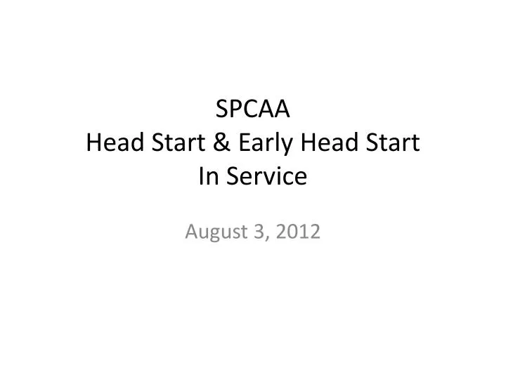 spcaa head start early head start in service