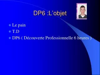 dp6 l objet