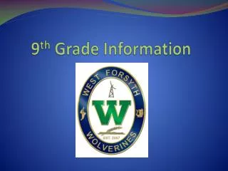 9 th Grade Information