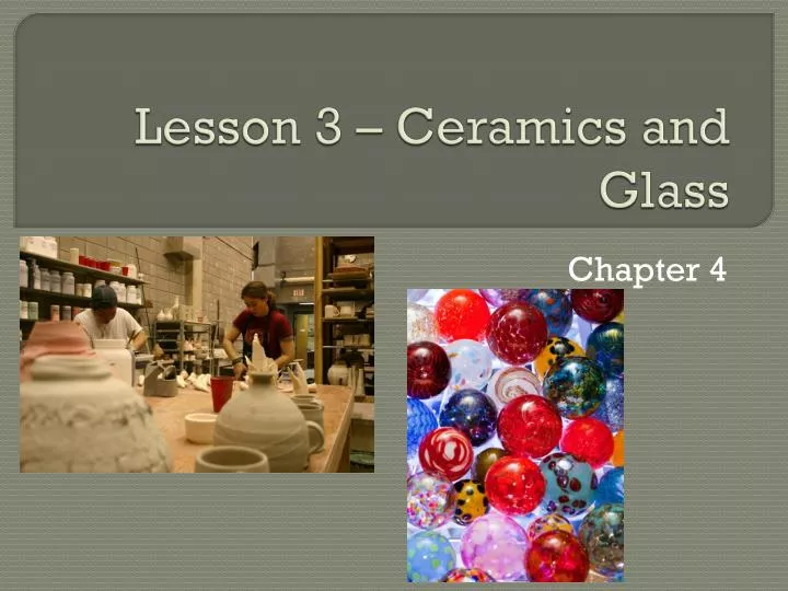 lesson 3 ceramics and glass